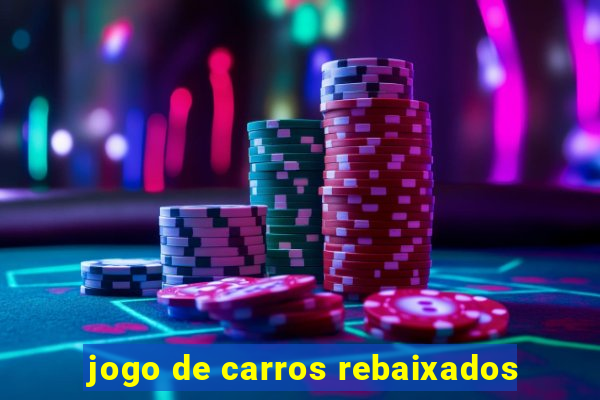 jogo de carros rebaixados